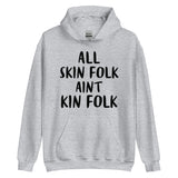 All Skin Folk Ain't Kin Folk