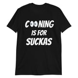Cooning is for Suckas